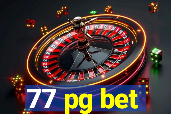 77 pg bet